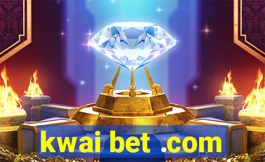 kwai bet .com